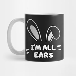 I'm All Ears Mug